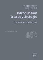 Couverture du livre « Introduction à la psychologie ; histoire et méthodes (2e édition) » de Marc Richelle et Francoise Parot aux éditions Puf