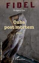 Couverture du livre « Cuba post mortem » de Gregory Cox aux éditions Editions L'harmattan