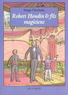 Couverture du livre « Robert houdin & fils, magiciens » de Hochain/Schwartz aux éditions Ecole Des Loisirs