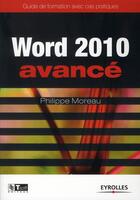 Couverture du livre « Word 2010 ; avancé » de Philippe Moreau aux éditions Eyrolles