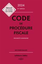 Couverture du livre « Code de procédure fiscale : Annoté et commenté (édition 2024) » de Olivier Negrin et Ludovic Ayrault aux éditions Dalloz