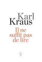 Couverture du livre « Il ne suffit pas de lire » de Karl Kraus aux éditions Klincksieck