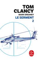 Couverture du livre « Le serment Tome 2 » de Tom Clancy et Mark Greaney aux éditions Le Livre De Poche