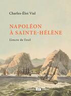 Couverture du livre « Napoléon à Sainte-Hélène » de Charles-Eloi Vial aux éditions Perrin