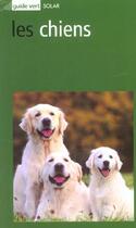 Couverture du livre « Les Chiens Du Monde - Guide Vert » de Pugnetti Gino aux éditions Solar