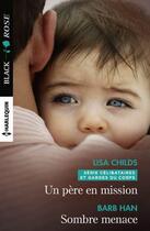 Couverture du livre « Un père en mission ; sombre menace » de Lisa Childs et Barb Han aux éditions Harlequin