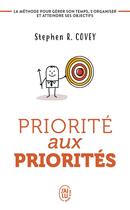 Couverture du livre « Priorité aux priorités » de Stephen R. Covey aux éditions J'ai Lu
