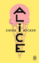 Couverture du livre « Alice » de Emma Becker aux éditions J'ai Lu