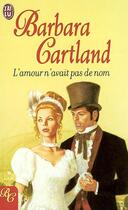 Couverture du livre « L'amour n'avait pas de nom » de Barbara Cartland aux éditions J'ai Lu