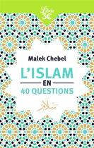 Couverture du livre « L'islam en 40 questions » de Malek Chebel aux éditions J'ai Lu