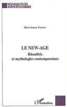 Couverture du livre « Le new-age ; ritualités et mythologies contemporaines » de Marie-Jeanne Ferreux aux éditions Editions L'harmattan