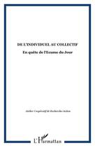 Couverture du livre « De l'individuel au collectif - en quete de l'ecume du jour » de  aux éditions Editions L'harmattan