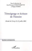 Couverture du livre « Témoignage et écriture de l'histoire : Décade de Cerisy 21-31 juillet 2001 » de  aux éditions Editions L'harmattan