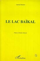 Couverture du livre « Le Lac Baïkal » de Laurent Touchart aux éditions Editions L'harmattan