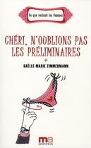 Couverture du livre « Chéri, n'oublions pas les préliminaires » de Zimmermann G M aux éditions Ma