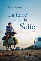 Couverture du livre « La terre vu d'la selle » de Gary Poinas aux éditions Amalthee