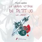 Couverture du livre « Les grands voyages de Petit Jo ; le Japon » de Pierre Lapebie aux éditions Amalthee