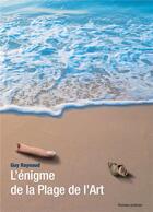 Couverture du livre « L'énigme de la plage de l'art » de Guy Raynaud aux éditions Books On Demand
