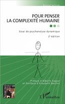 Couverture du livre « Pour penser la complexité humaine ; essai de psychanalyse dynamique (2e édition) » de Roland Sefcick aux éditions L'harmattan