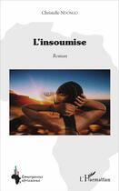 Couverture du livre « L'insoumise » de Christelle Ndongo aux éditions L'harmattan
