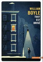 Couverture du livre « Tout est brisé » de William Boyle aux éditions Gallmeister