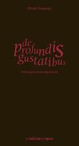 Couverture du livre « De profundis gustatibus ; petit (mal) traité de dégustation » de Grosjean Olivier aux éditions Epure