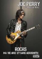 Couverture du livre « Rocks ; ma vie avec et sans Aerosmith » de Joe Perry aux éditions Le Camion Blanc