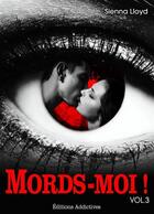 Couverture du livre « Mords-moi ! t.3 » de Sienna Lloyd aux éditions Editions Addictives