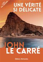 Couverture du livre « Une vérité si délicate » de John Le Carre aux éditions Les Editions Retrouvees