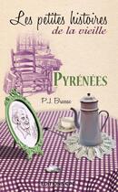 Couverture du livre « Les petites histoires de la vieille ; Pyrénées » de Pierre-Jean Brassac aux éditions Cpe Editions