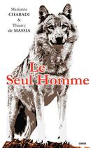 Couverture du livre « Le seul homme » de Chabadi Marianne et Thierry De Massia aux éditions Gunten