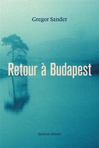 Couverture du livre « Retour à Budapest » de Sander Gregor aux éditions Quidam