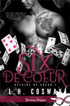 Couverture du livre « Affaire de coeur t.1 ; six de coeur » de L.H. Cosway aux éditions Collection Infinity