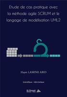 Couverture du livre « Etude de cas pratique avec la methode agile scrum et le langage de modelisation uml2 » de Lamine Abid Hayet aux éditions Saint Honore Editions