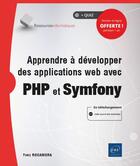 Couverture du livre « Apprendre à développer des applications web avec PHP et Symfony » de Yves Rocamora aux éditions Eni