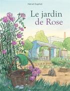 Couverture du livre « Le jardin de Rose » de Herve Duphot aux éditions Delcourt