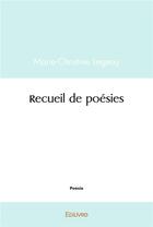 Couverture du livre « Recueil de poesies » de Legeay M-C. aux éditions Edilivre