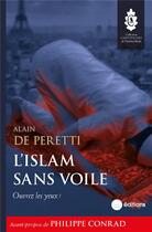 Couverture du livre « L'Islam sans voile : Ouvrez les yeux ! » de De Peretti Alain aux éditions La Nouvelle Librairie