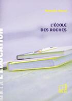 Couverture du livre « L'école des roches ; une «école nouvelle» pour les élites (1899-2006) » de Nathalie Duval aux éditions Belin