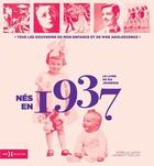 Couverture du livre « Nés en 1937 : le livre de ma jeunesse » de Leroy Armelle et Laurent Chollet aux éditions Hors Collection