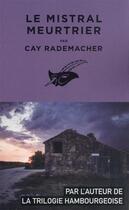 Couverture du livre « Le mistral meurtrier » de Cay Rademacher aux éditions Editions Du Masque