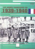 Couverture du livre « LES ARMES FRANCAISES EN 1939-1940 » de Jean Huon aux éditions Crepin Leblond