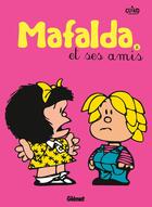 Couverture du livre « Mafalda Tome 8 : Mafalda et ses amis » de Quino aux éditions Glenat