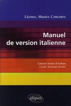 Couverture du livre « Manuel version italienne ; licence, master, concours » de Scotto aux éditions Ellipses