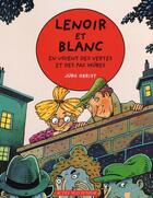 Couverture du livre « Lenoir et Blanc en voient des vertes et des pas mûres » de Jurg Obrist aux éditions Actes Sud Jeunesse