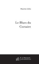 Couverture du livre « Le Blues Du Corsaire » de Gillio Maxime aux éditions Le Manuscrit