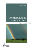 Couverture du livre « Homosexualité, le tabou rural » de Benoit Vogel aux éditions Societe Des Ecrivains