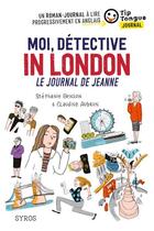 Couverture du livre « Moi, detective in london, le journal de jeanne » de  aux éditions Syros
