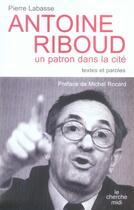 Couverture du livre « Antoine riboud ; un patron dans la cité » de Labasse/Rocard aux éditions Cherche Midi