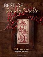 Couverture du livre « Best of Renato Parolin ; 33 créations au point de croix » de Renato Parolin aux éditions De Saxe
